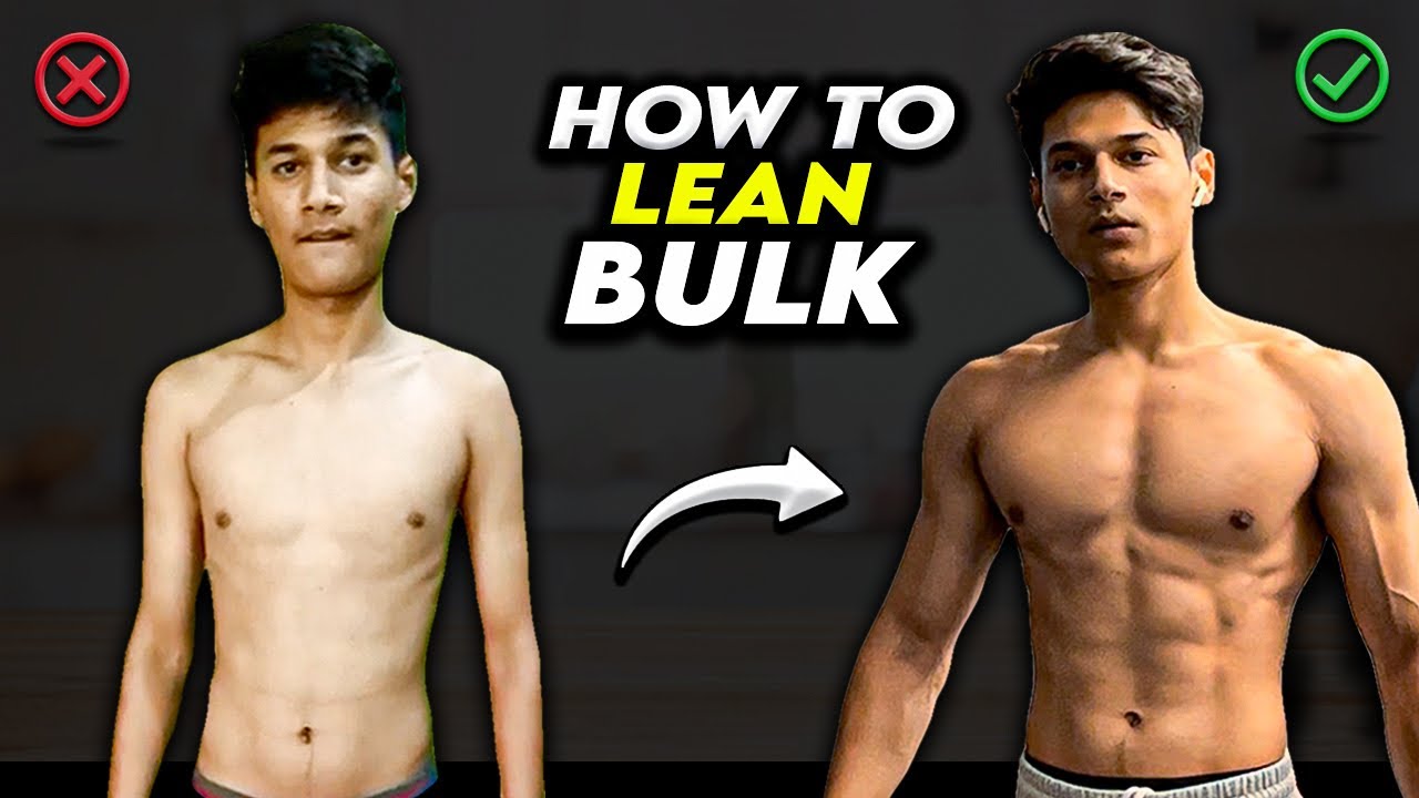 How to Lean Bulk Without Gaining Fat | Skinny to Muscular (Complete ...