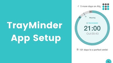 TRAYMINDER CLEAR ALIGNER APP SETUP