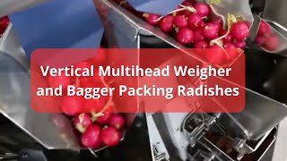Redpack | Vertical Form Fill Seal (VFFS) Bagger and Multihead Weigher Packing Radishes