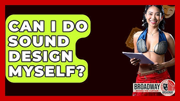 Can I Do Sound Design Myself? - Broadway Behind The Curtain