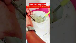 How To Replace Any Type of Mixer Grinder Coupler | Orpat Mixer Coupler Replacement #shorts #viral