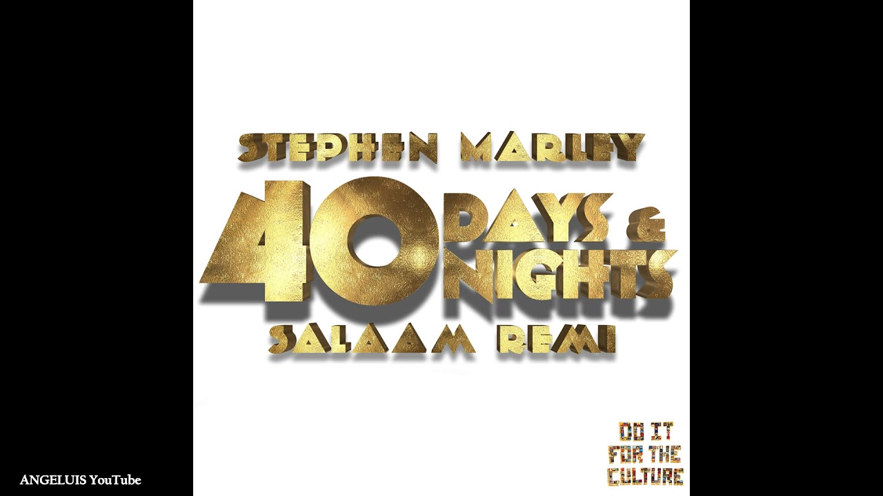Salaam Remi & Stephen Marley - 40 Days & 40 Nights (pt. 2) [Louder Than Life Records] Release 2019