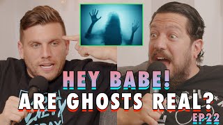 Are Ghosts Real? | Sal Vulcano & Chris Distefano Present: Hey Babe! | EP 22