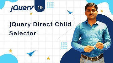 jQuery Direct Child Selector - jQuery Tutorial 19 🚀