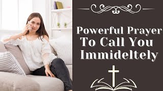 Prayer for Him to Call Me Immediately