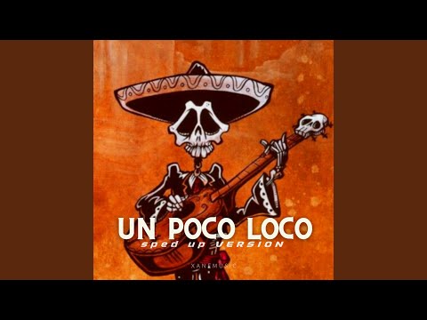 Xanemusic - Un Poco Loco Sped Up mp3 ke stažení