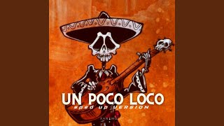 Un Poco Loco Sped Up (Remix)