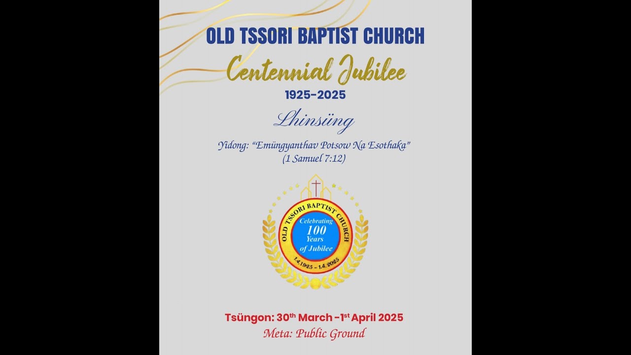 OLD TSSORI BAPTIST CHURCH ( Centennial Jubilee) Evening Program 31 March 2025