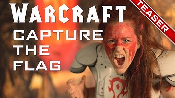 Warcraft IRL: Capture the Flag - TEASER