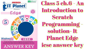 Class 5 ch.6 - An Introduction to Scratch Programming - solution- It Planet Edge icse answer key