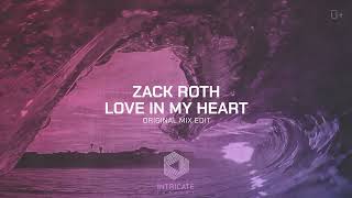 Zack Roth - Love In My Heart [Intricate Records]