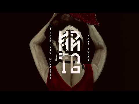 Dj Papo Reto, Manassés - Bate Copos