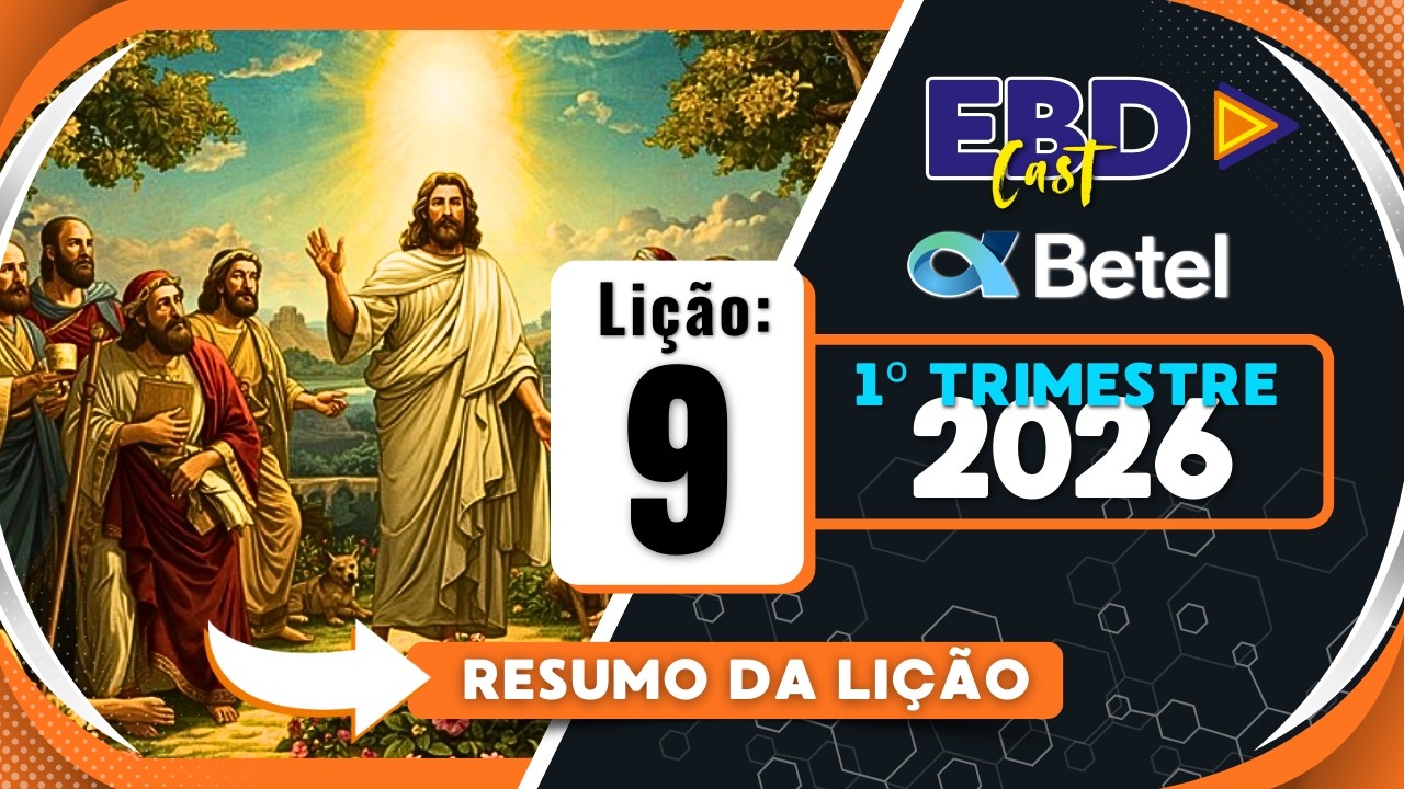 EBD Betel | RESUMO DA LIÇÃO 9: Os discípulos de Cristo e o processo da santificação | 1º TRI de 2026