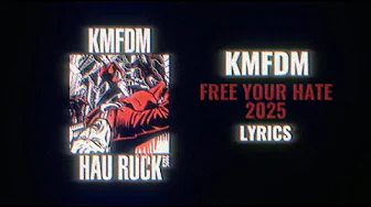 KMFDM - Free Your Hate 2025 (LYRICS) KMFDM - Free Your Hate 2025 (LYRICS)
