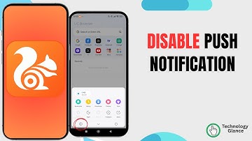 Disable Push Notification on UC Browser. |Technologyglance