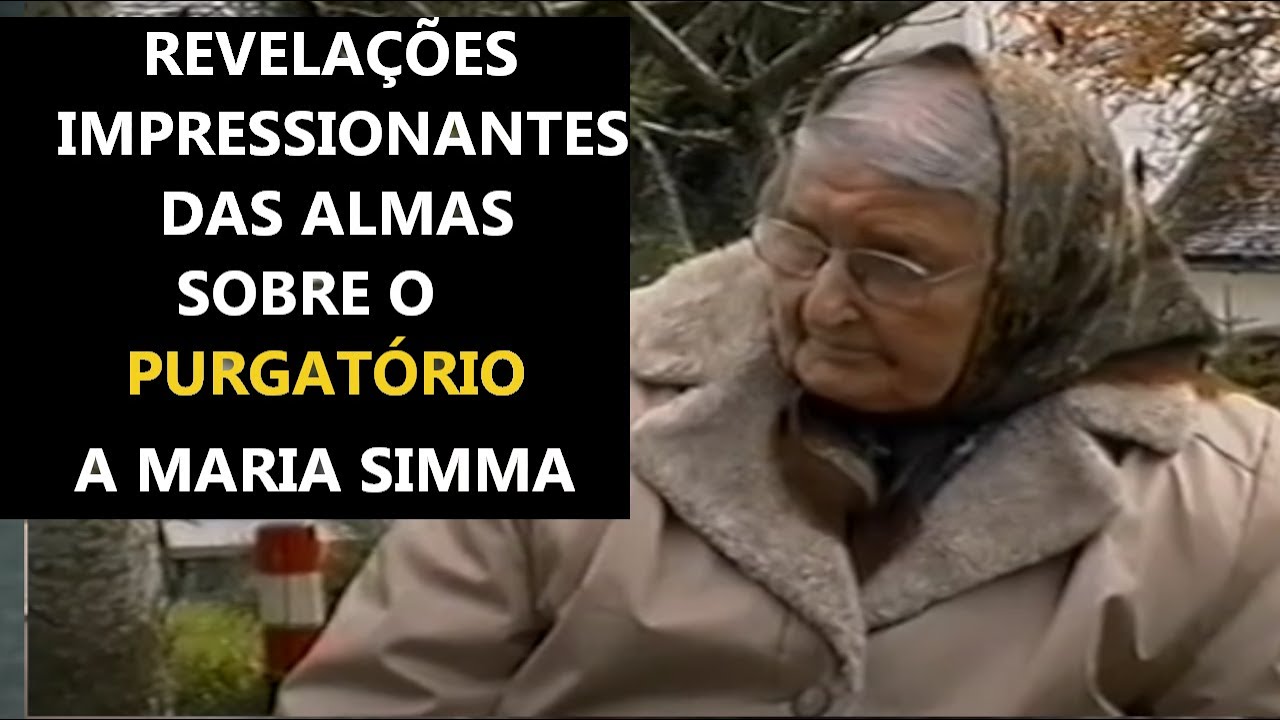 Revelações surpreendentes sobre o purgatório dadas pelas almas a Maria ...