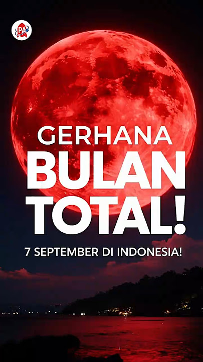 Gerhana Bulan Total 7 September 2025 Bisa Dilihat di Indonesia. #astronomi #viral #shortsindonesia
