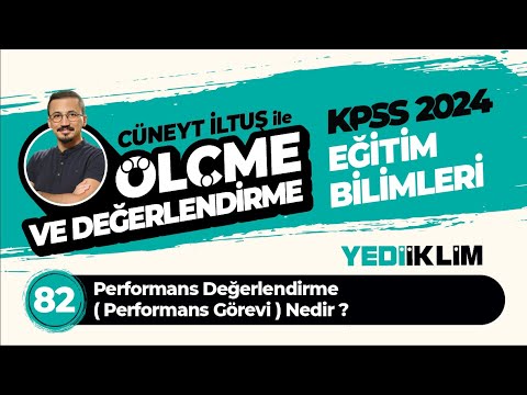 82 - Performans Değerlendirme ( Performans Görevi ) Nedir ? - Cüneyt İLTUŞ