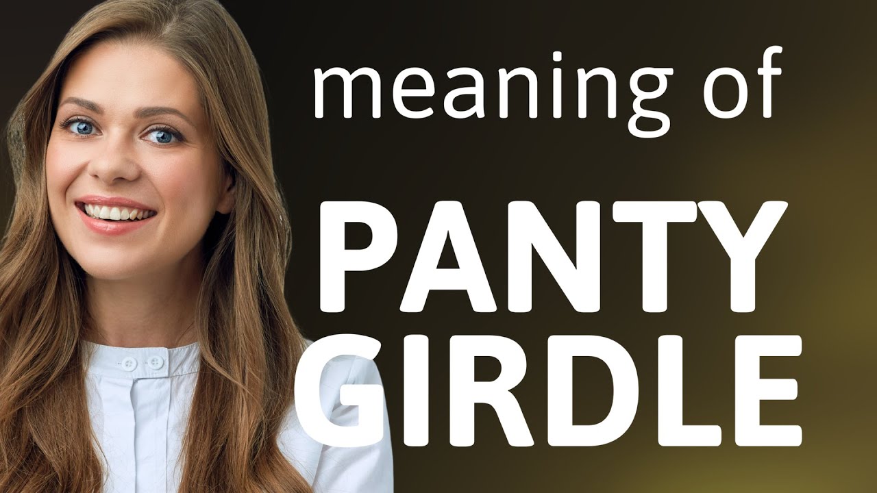 Panty girdle • definition of PANTY GIRDLE YouTube