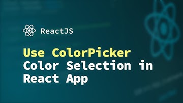 Create a Color Picker in a React (Customizable, Prebuilt Component) | ReactJS
