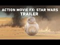 Action Movie FX: Star Wars Trailer