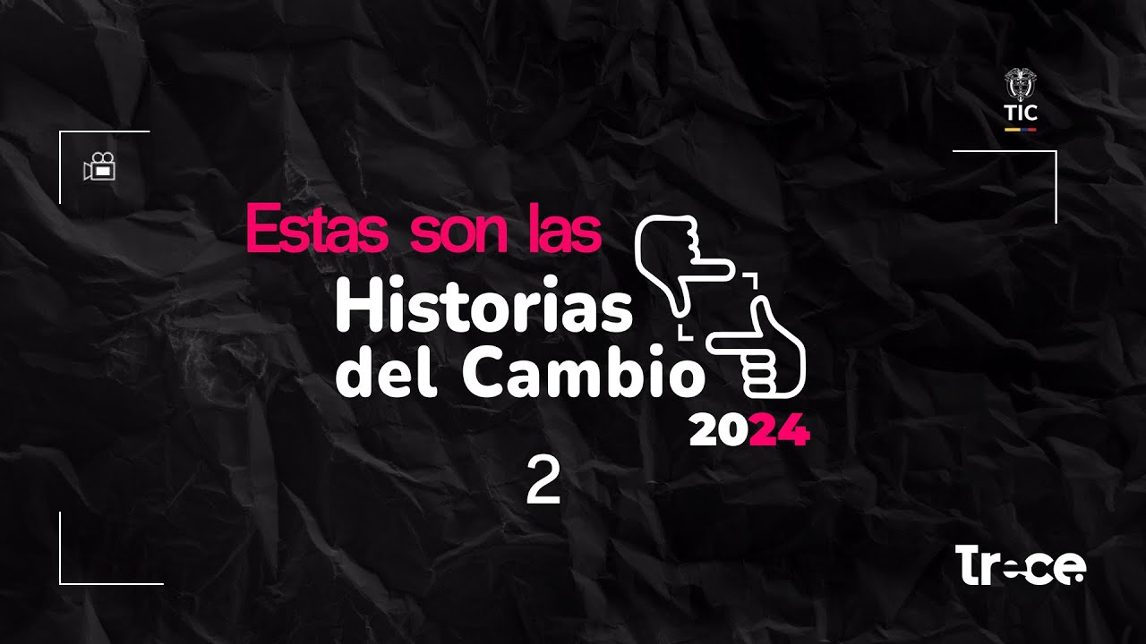 Historias del Cambio 2024 | Parte 2 - YouTube