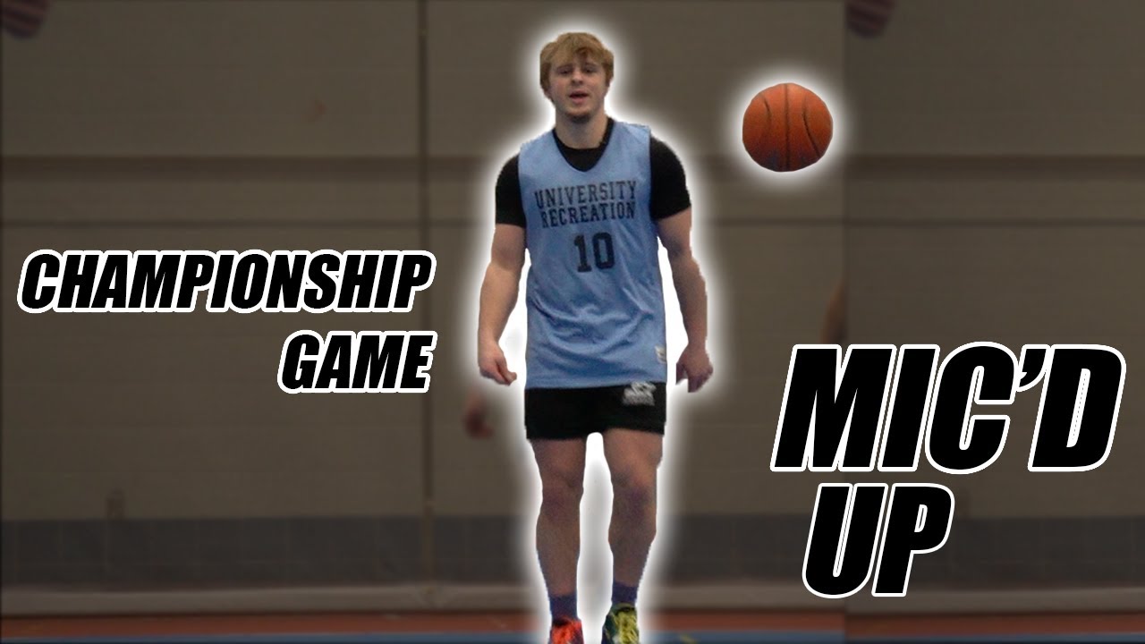 Mic'd Up College Basketball Intramural Championship!😳 - YouTube