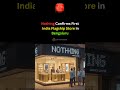 Bengaluru to Host Nothing’s First Global Flagship Outlet #nothing #mobile #flagship