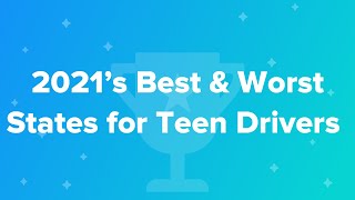 2021’s Best & Worst States for Teen Drivers