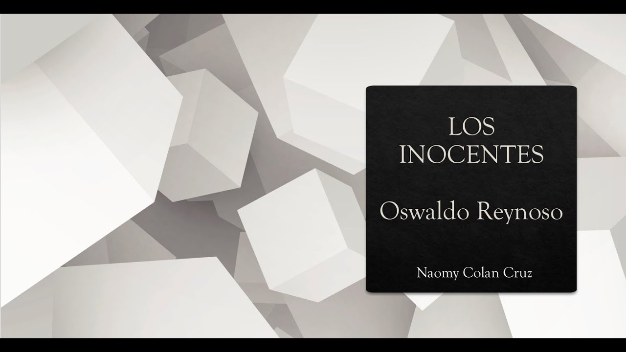 LOS INOCENTES - Oswaldo Reynoso - YouTube