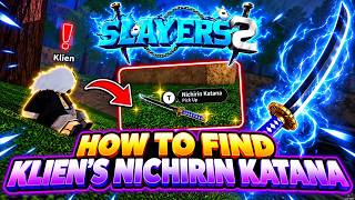 How To Find Klien's Nichirin Katana in Final Selection in Slayers 2 | Roblox