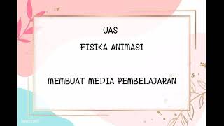 UAS FISIKA ANIMASI || MEMBUAT MEDIA PEMBELAJARAN DENGAN MENGGUNAKAN APLIKASI DI ANDROID screenshot 2