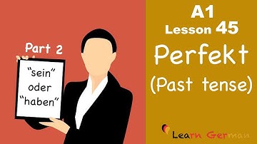 A1 - Lesson 45 | Perfekt | Past tense | Part 2 | Learn German for beginners