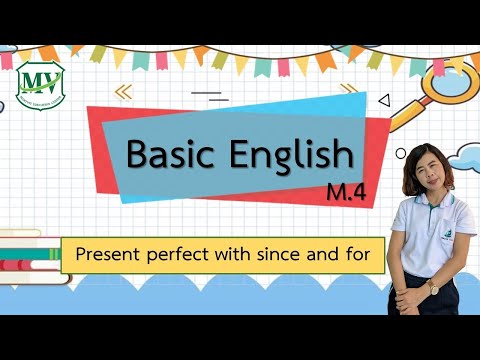 ฺBasic English M.4 Present perfect with since and for