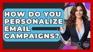 How Do You Personalize Email Campaigns? - Graphic Design Nerd