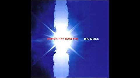 KK Null - Gamma Ray Burster (Full Album 2007)