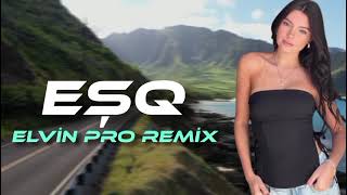 Anar Qasımzade - Eşq (Elvin Pro Remix)