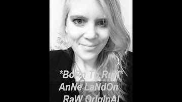 BoRn To RuN - AnNe LaNdOn RaW OrIgInAl - DeMo 2019