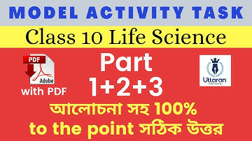Class 10 Model Activity Task | Life Science | Part 1, 2, 3 | WBBSE | UTTARAN RDth