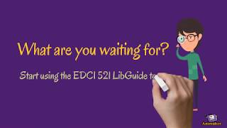 Top 10 Reasons to Use the EDCI 521 LibGuide