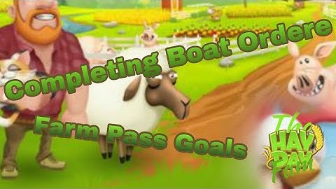 Hay Day - Completing Boat Orders and Farm Pass Goals