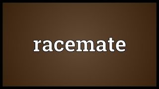 Racemate Meaning