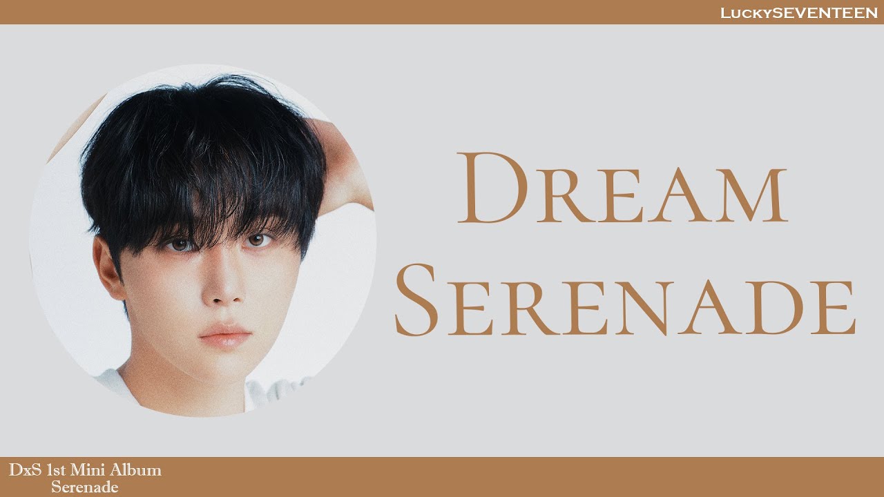 [LuckySEVENTEEN中字] SEVENTEEN DxS - Dream Serenade (SEUNGKWAN Solo)｜中韓雙語｜SEVENTEEN｜