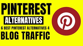 Pinterest Alternatives | 6 Pinterest Alternatives To Get Traffic In 2020