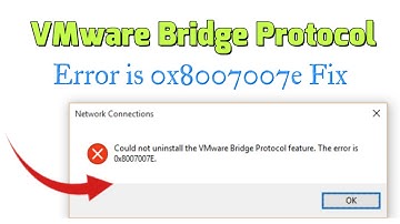 De VMware Bridge Protocol-functie kon niet worden verwijderd. De fout is 0x8007007e. Oplossing