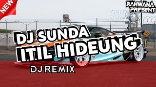 Download Lagu DJ REMIX SUNDA_ITIL HIDEUNG_VIRAL TIKTOK_FULL BASS_TERBARU 2025 MP3