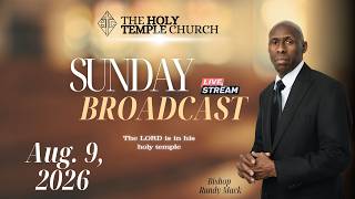 The Holy Temple Church: Aug. 9, 2026 Sun. Live Broadcast