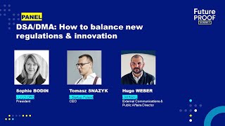 DSA/DMA: How to balance new regulations & innovation - FutureProof Summit