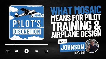 What MOSAIC means for pilot training and airplane design, with Dan Johnson - Pilot