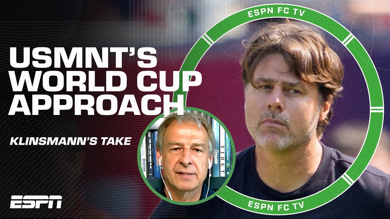 Jurgen Klinsmann explains USMNT'S FOCUS & APPROACH as the 2026 World Cup begins 🧠 | ESPN FC
